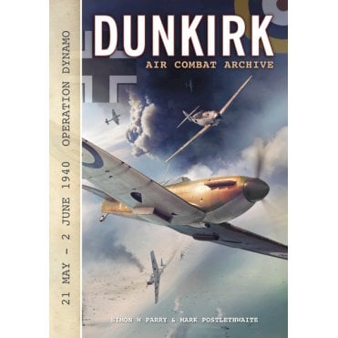 Dunkirk Air Combat Archive 21 May-2 Jun 1940 - Operation Dynamo 