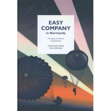 Easy Company in Normandy - The Study of Uniforms and Equipment
