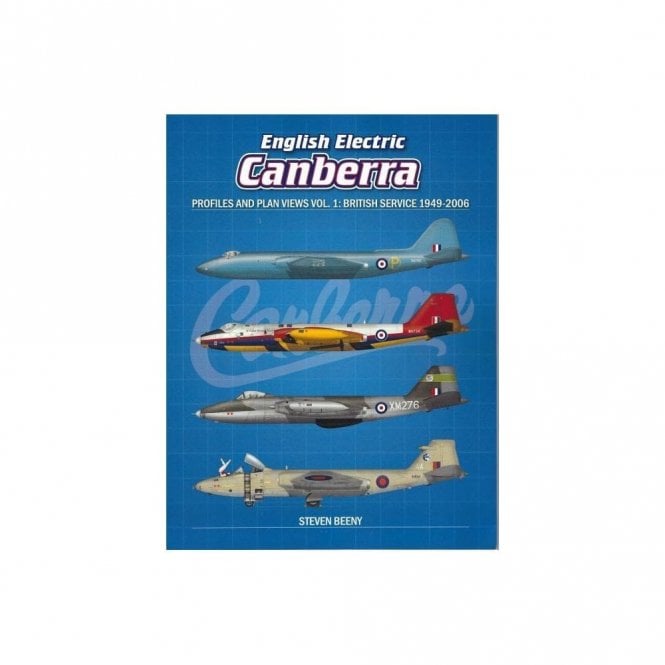 English Electric Canberra Profiles and Plan Views Vol.1 - British Service 1949-2006