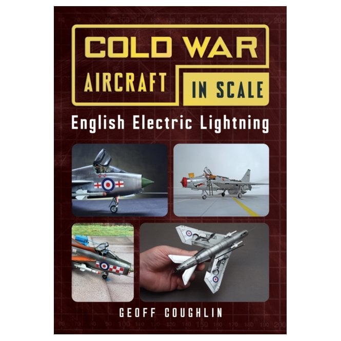 English Electric Lightning - Cold War Aircraft in Scale