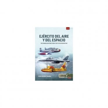 Europe@War 25: Ejército del Aire Y Del Espacio - The Spanish Air Force from 1939 to the present day