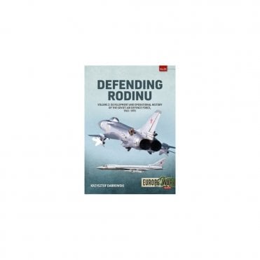 Europe@War 26: Defending Rodinu Vol.2 - Development and Operational History of the Soviet Air Defence Force 1961-91