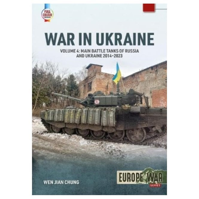 Europe@War 35: War in Ukraine Vol.4 - Main Battle Tanks of Russia and Ukraine 2014-2023