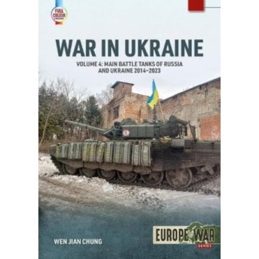 Europe@War 35: War in Ukraine Vol.4 - Main Battle Tanks of Russia and Ukraine 2014-2023