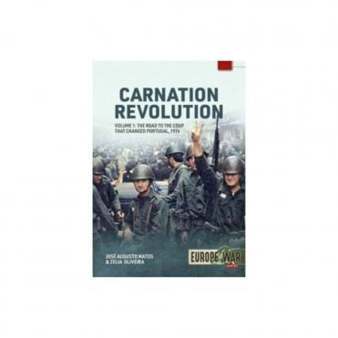 Europe@War 37: Carnation Revolution Vol.1: The Road to the Coup That Changed Portugal 1974 