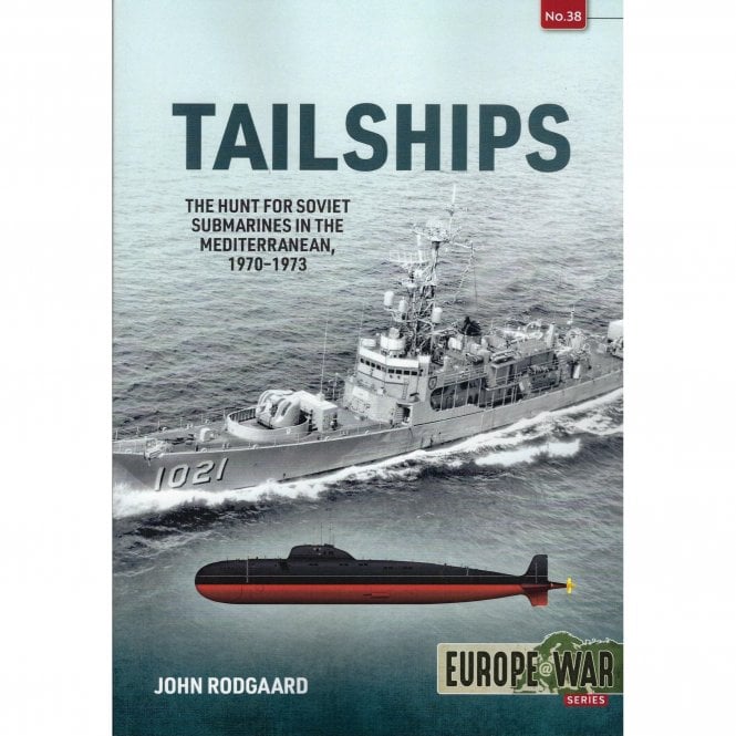 Europe@War 38: Tailships - The Hunt for Soviet Submarines in the Mediterranean 1970-73
