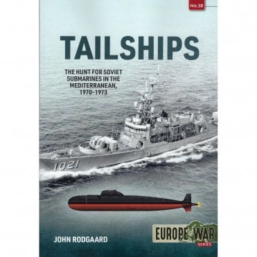 Europe@War 38: Tailships - The Hunt for Soviet Submarines in the Mediterranean 1970-73