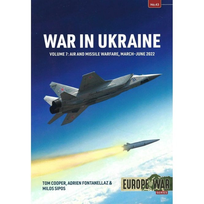 Europe@War 43: War in Ukraine Vol.7 Air and missile Warfare Mar-Jun 2022