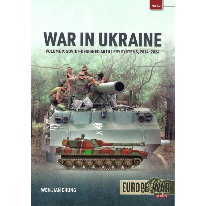 Europe@War 52: War in Ukraine Vol.9 Soviet Designed Artillery Systems 2014-24