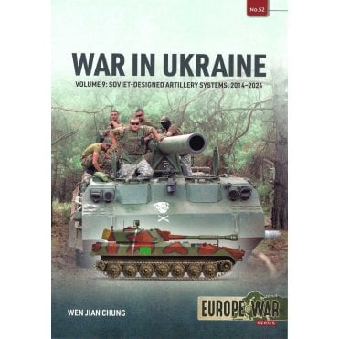 Europe@War 52: War in Ukraine Vol.9 Soviet Designed Artillery Systems 2014-24