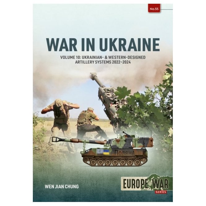 Europe@War 55: War in Ukraine Vol.10 Western Designed Artillery Systems 2023-24