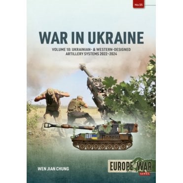 Europe@War 55: War in Ukraine Vol.10 Western Designed Artillery Systems 2023-24