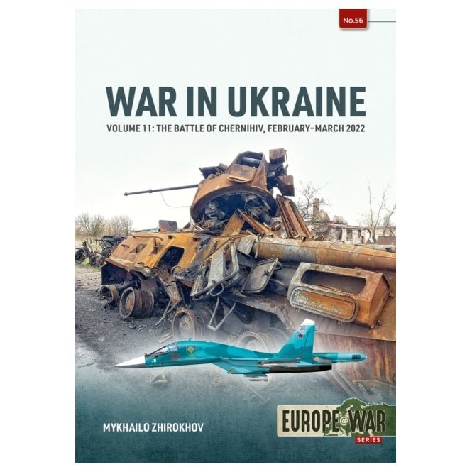 Europe@War 56: War in Ukraine Vol.11 Battle of Chernihiv Feb-Mar 2022