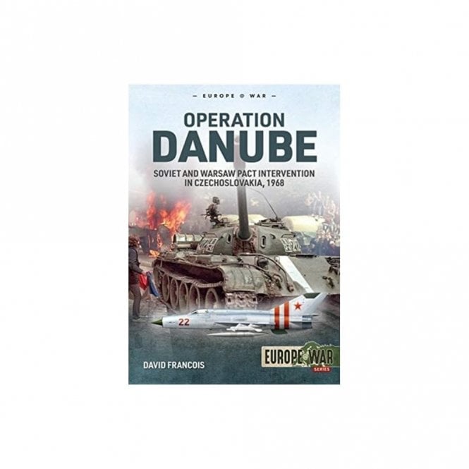 Europe@War 7: Operation Danube, Soviet and Warsaw Pact Intervention in Czechoslovakia 1968