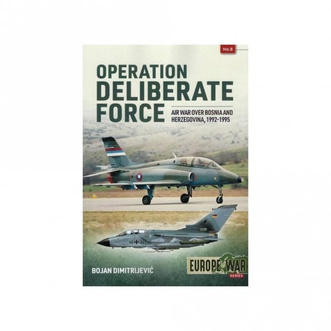 Europe@War 8: Operation Deliberate Force - Air War over Bosnia and Herzegovina 1992-95