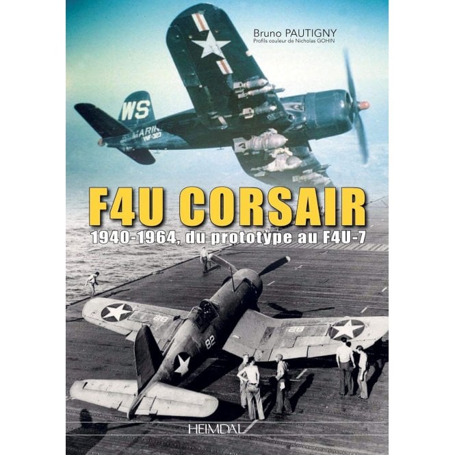 F4U Corsair 1940-64 du Prototype au F4U-7