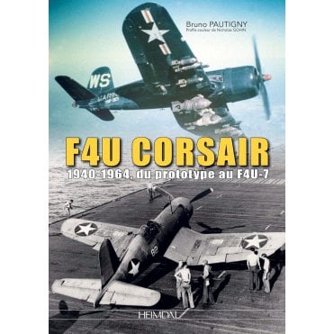 F4U Corsair 1940-64 du Prototype au F4U-7