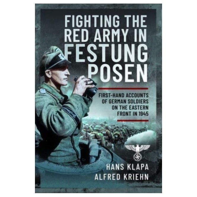 Facing the Red Army in Festung Posen