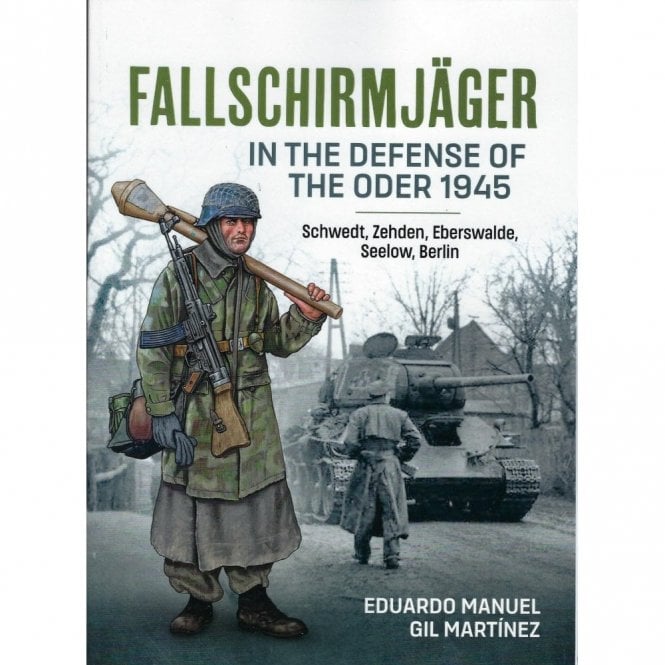 Fallschirmjager in the Defense of the Oder 1945