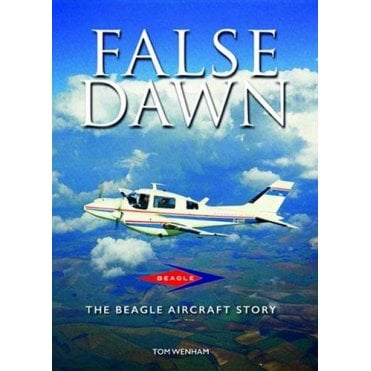 False Dawn - The Beagle Aircraft Story