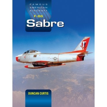 Famous American Aircraft: F-86 Sabre