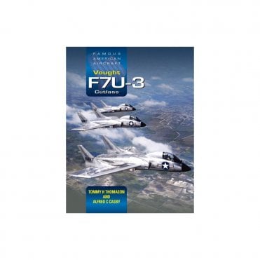 Famous American Aircraft: Vought F7U-3 Cutlass