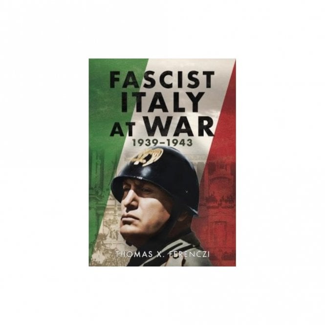 Fascist Italy at War 1939-43
