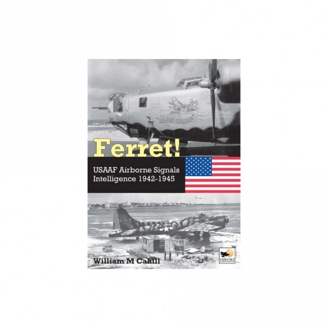 Ferret! - USAAF Airborne Signals Intelligence 1942-45