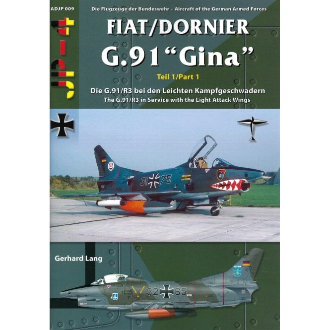 Fiat/Dornier G.91 'Gina' - Aircraft of the German Armed Forces