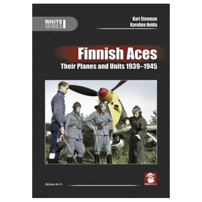 Finnish Aces: Their Planes and Units 1939-45 - White Series