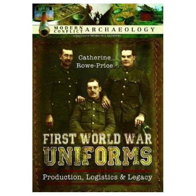 First World War Uniforms Production, Logistics and Legacy