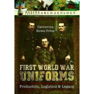 First World War Uniforms  Production, Logistics and Legacy