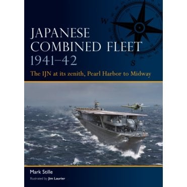 Fleet 1: Japanese Combined Fleet 1941-42 - The IJN at its Zenith, Pearl Harbor to Midway