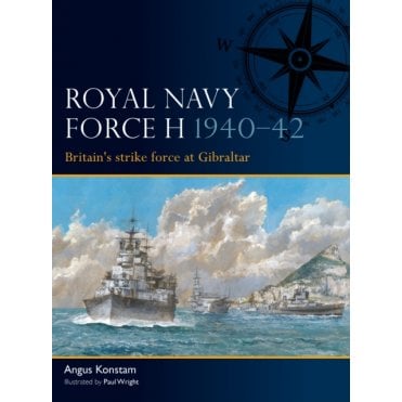 Fleet 14: Royal Navy Force H 1940–42 - Britain's Strike Force at Gibraltar