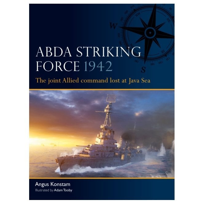 Fleet 19: ABDA Striking Force 1942 - The Joint Allied Command Lost at Java Sea
