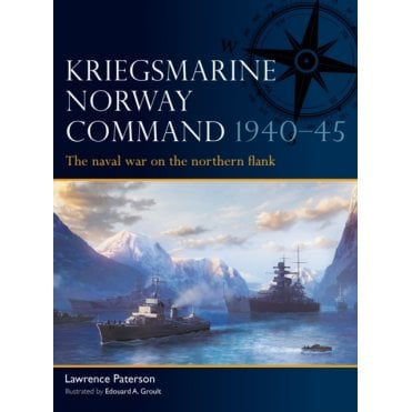 Fleet 21: Kriegsmarine Norway Command 40–45 - Naval War on the Northern Flank