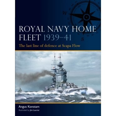 Fleet 5: Royal Navy Home Fleet 1939–41 - The Last Line of Defence at Scapa Flow