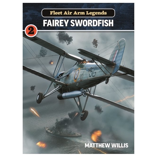 Fleet Air Arm Legends 2: Fairey Swordfish