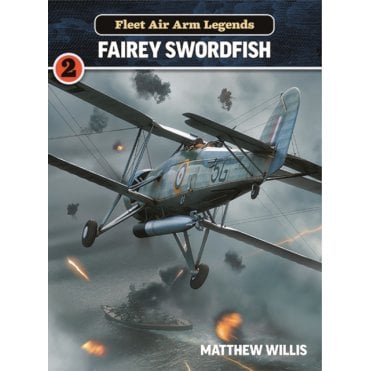 Fleet Air Arm Legends 2: Fairey Swordfish