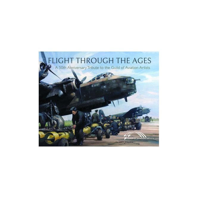 Flight Through the Ages: A Fiftieth Anniversary Tribute to the Guild of Aviation Artists