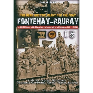 Fontenay-Rauray: The Bear and Fox - Ready for the Fray 49th Infantry Division et de la 8th Armoured Brigade