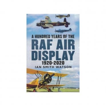 A Hundred Years of the RAF Air Display 1920-2020