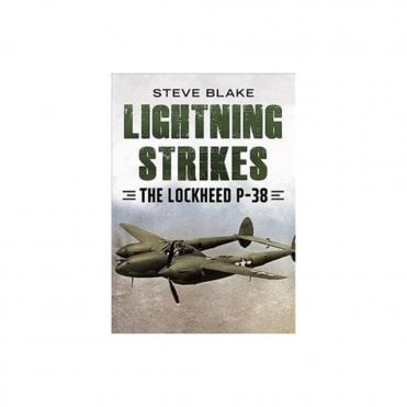 Lightning Strikes: The Lockheed P-38
