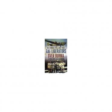 RAF Liberators Over Burma: Flying with 159 Squadron