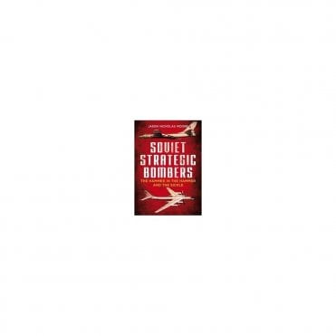Soviet Strategic Bombers : The Hammer in the Hammer and the Sickle