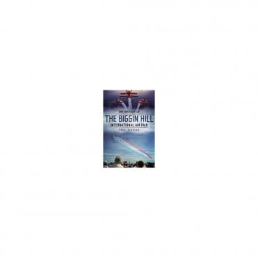 The History of the Biggin Hill International Air Fair