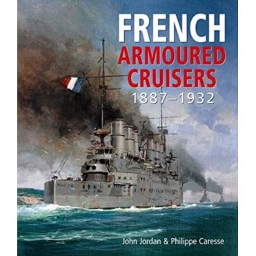 French Armoured Cruisers: 1887-1932