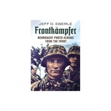 Frontkampfer: Wehrmacht Photo Albums from the Front
