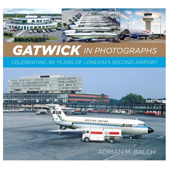 Gatwick in Photographs: Celebrating 90 Years of London’s Second Airport