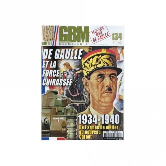 GBM Histoire de Guerre Blindes et Materiel 134 De Gaulle et la Force Cuirassee